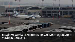 Israir ve Arkia Ben Gurion Havalimanı Uçuşlarını Yeniden Başlattı