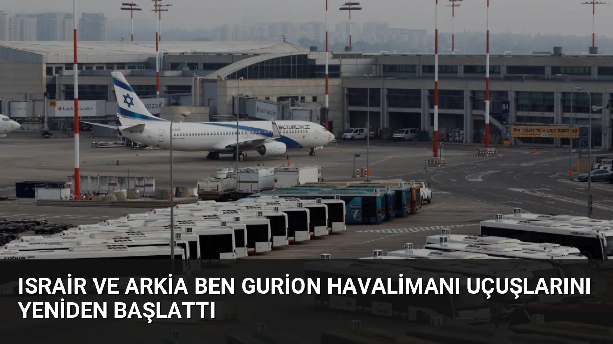 Israir ve Arkia Ben Gurion Havalimanı Uçuşlarını Yeniden Başlattı