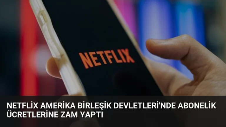 Netflix Amerika Birleşik Devletleri’nde Abonelik Ücretlerine Zam Yaptı