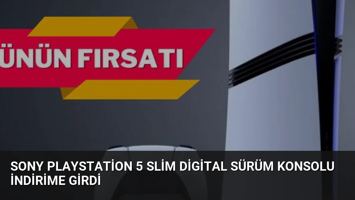 Sony PlayStation 5 Slim Digital Sürüm Konsolu İndirime Girdi