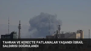 Tahran ve Kerec’te Patlamalar Yaşandı İsrail Saldırısı Doğrulandı