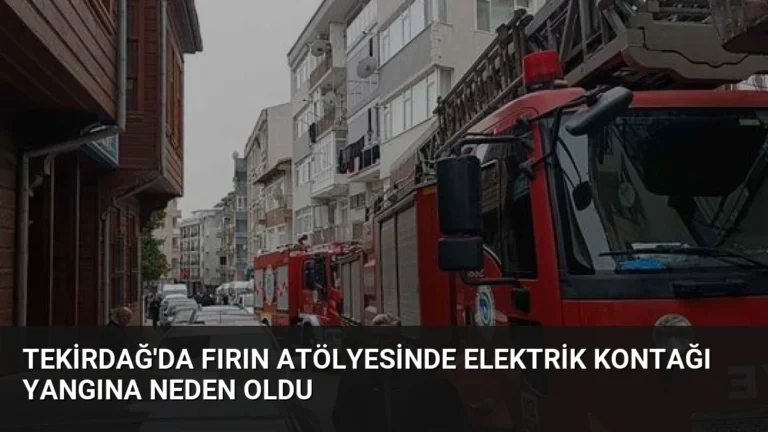 Tekirdağ’da Fırın Atölyesinde Elektrik Kontağı Yangına Neden Oldu