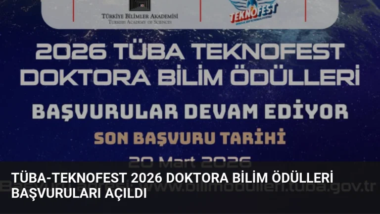 TÜBA-TEKNOFEST 2026 Doktora Bilim Ödülleri Başvuruları Açıldı