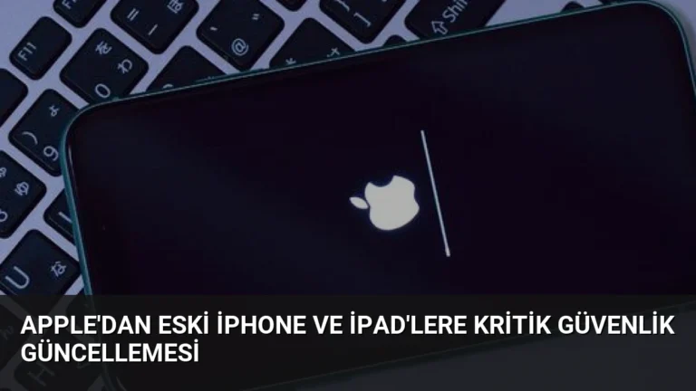 Apple’dan Eski iPhone ve iPad’lere Kritik Güvenlik Güncellemesi