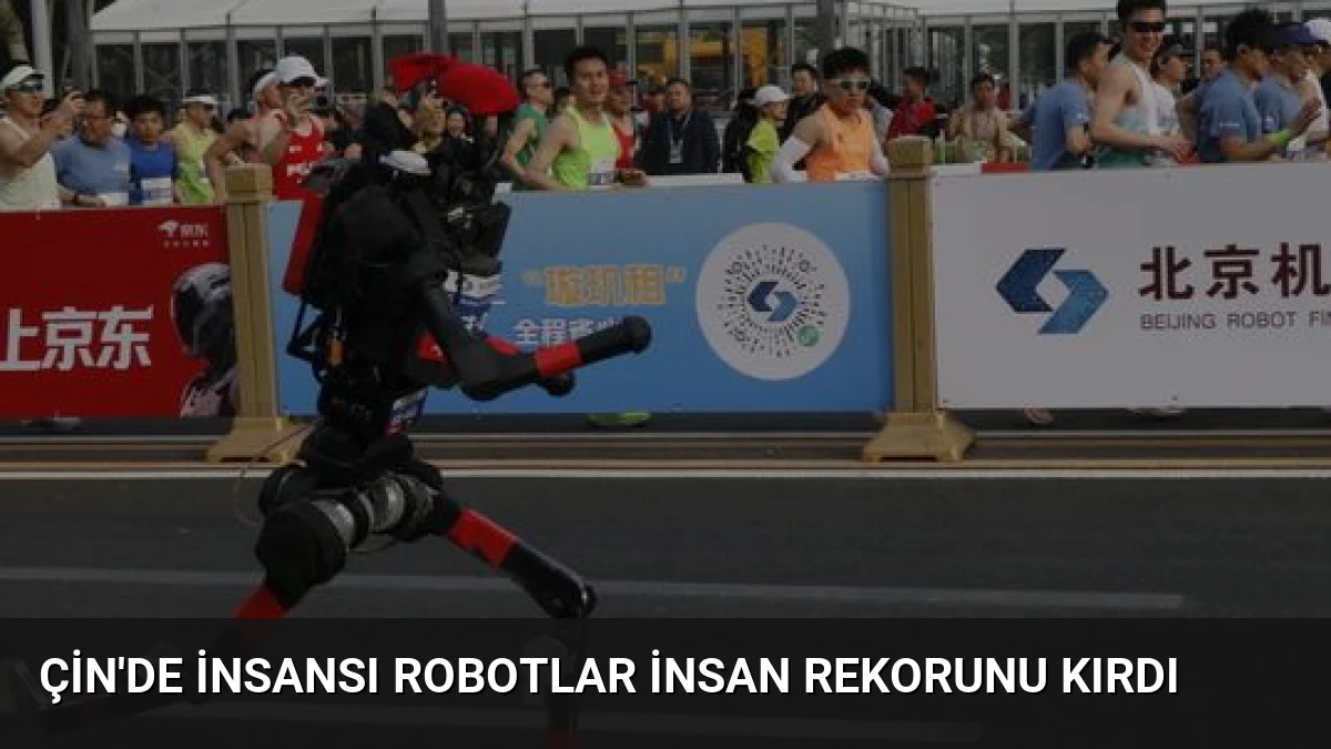 Çin’de İnsansı Robotlar İnsan Rekorunu Kırdı