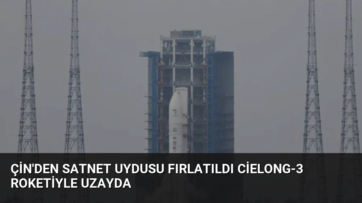 Çin’den SatNet Uydusu Fırlatıldı Cielong-3 Roketiyle Uzayda