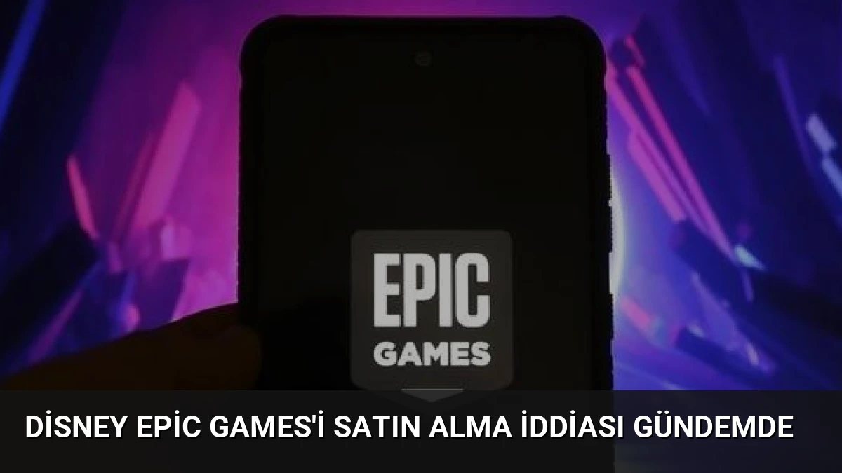 Disney Epic Games’i Satın Alma İddiası Gündemde