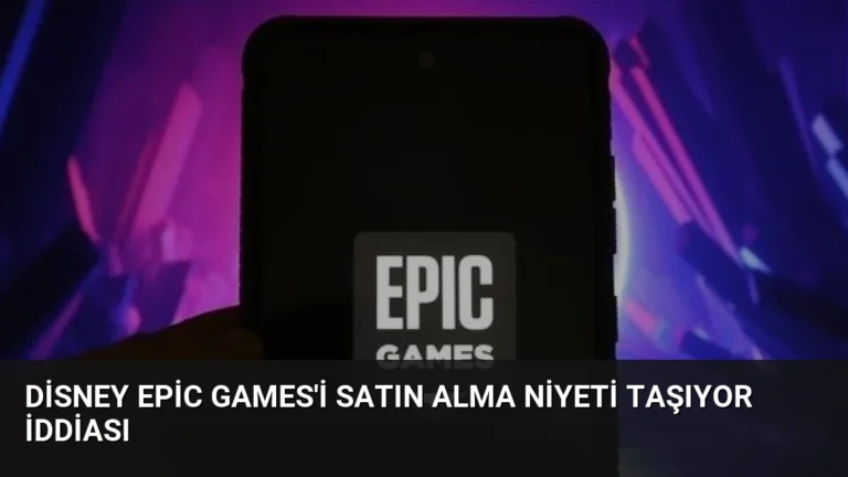 Disney Epic Games’i Satın Alma Niyeti Taşıyor İddiası