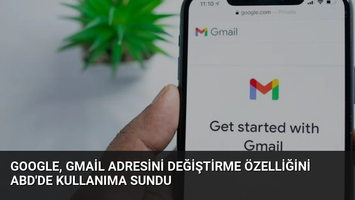 Google, Gmail Adresini Değiştirme Özelliğini ABD’de Kullanıma Sundu