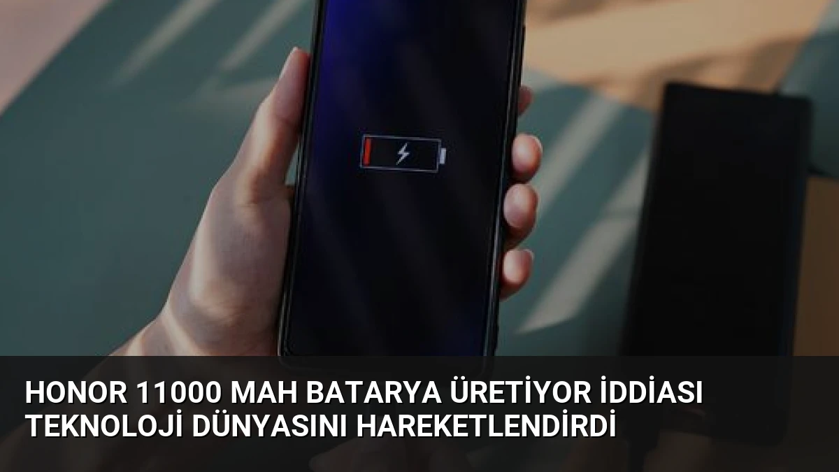 Honor 11000 mAh Batarya Üretiyor İddiası Teknoloji Dünyasını Hareketlendirdi