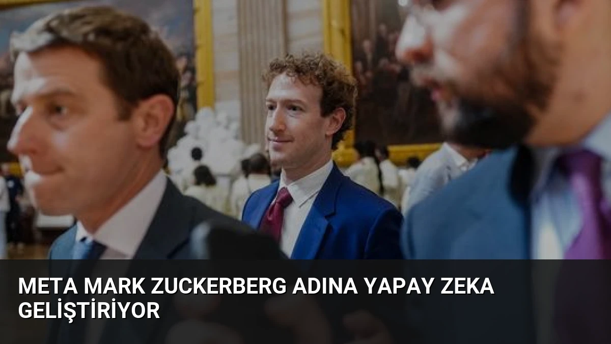 Meta Mark Zuckerberg Adına Yapay Zeka Geliştiriyor