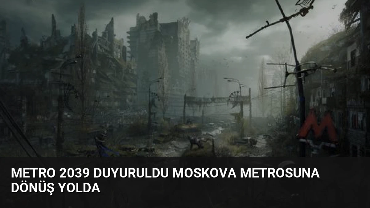 Metro 2039 Duyuruldu Moskova Metrosuna Dönüş Yolda