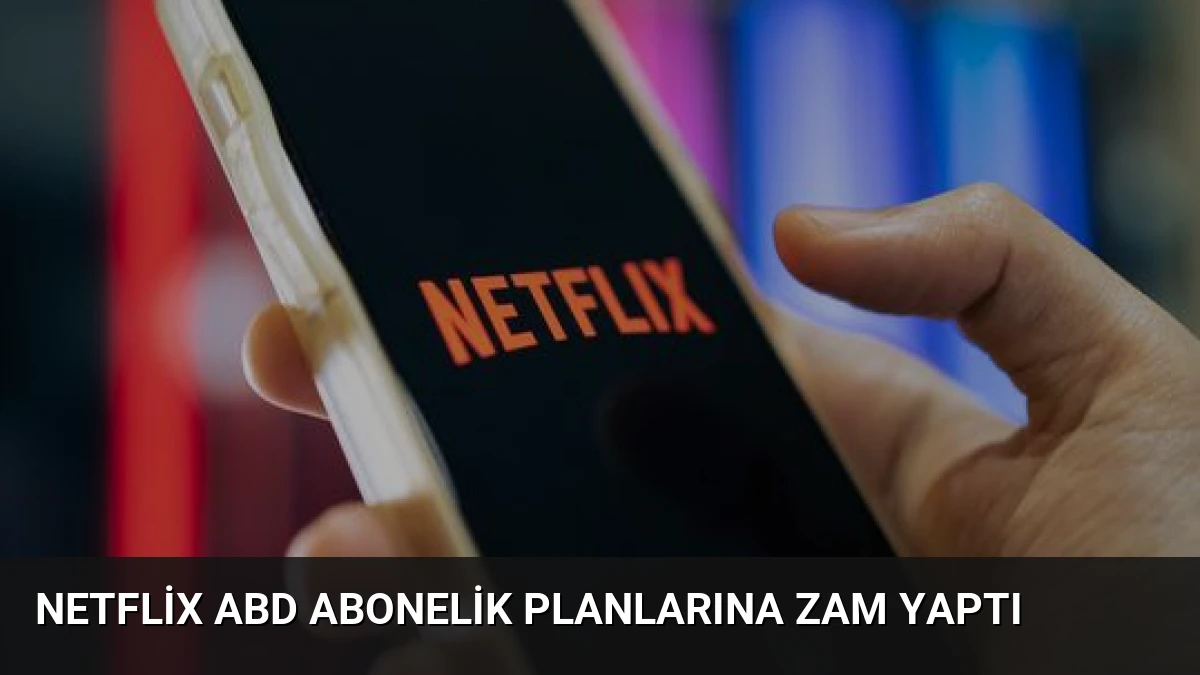 Netflix ABD Abonelik Planlarına Zam Yaptı