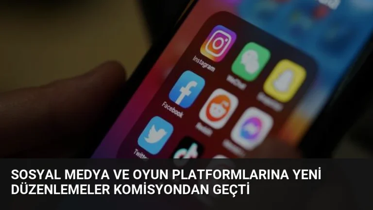 Sosyal Medya ve Oyun Platformlarına Yeni Düzenlemeler Komisyondan Geçti