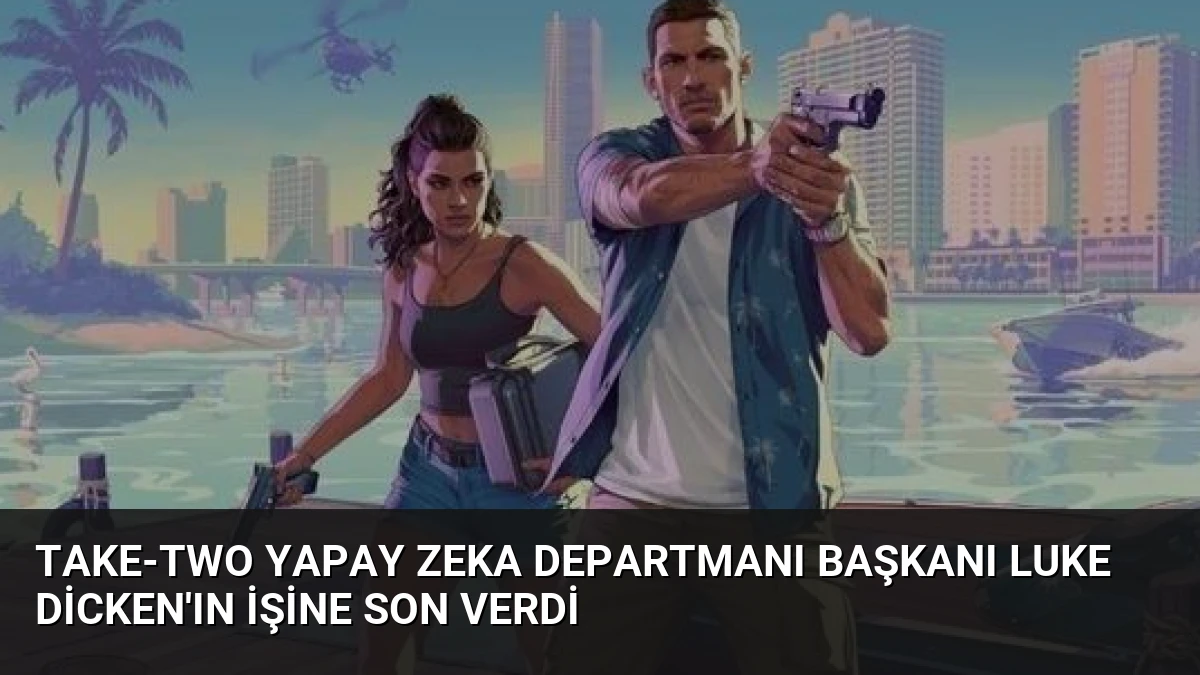 Take-Two Yapay Zeka Departmanı Başkanı Luke Dicken’ın İşine Son Verdi