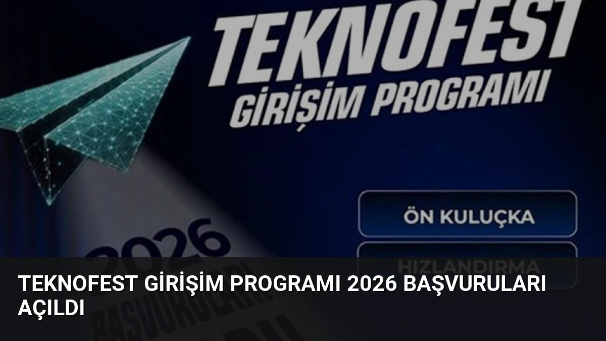 TEKNOFEST Girişim Programı 2026 Başvuruları Açıldı
