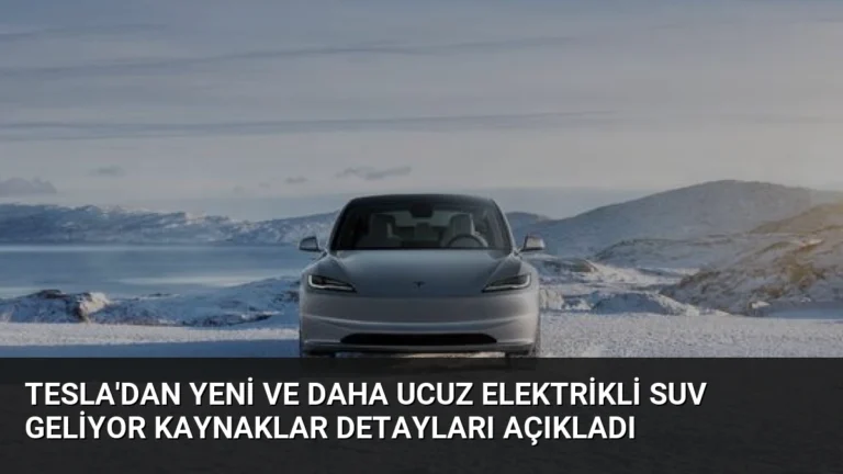 Tesla’dan Yeni ve Daha Ucuz Elektrikli SUV Geliyor Kaynaklar Detayları Açıkladı