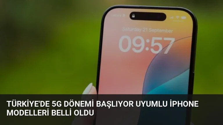 Türkiye’de 5G Dönemi Başlıyor Uyumlu iPhone Modelleri Belli Oldu