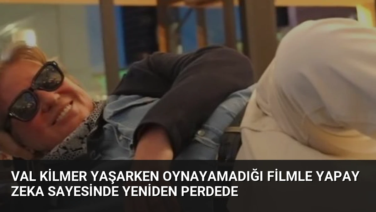 Val Kilmer Yaşarken Oynayamadığı Filmle Yapay Zeka Sayesinde Yeniden Perdede