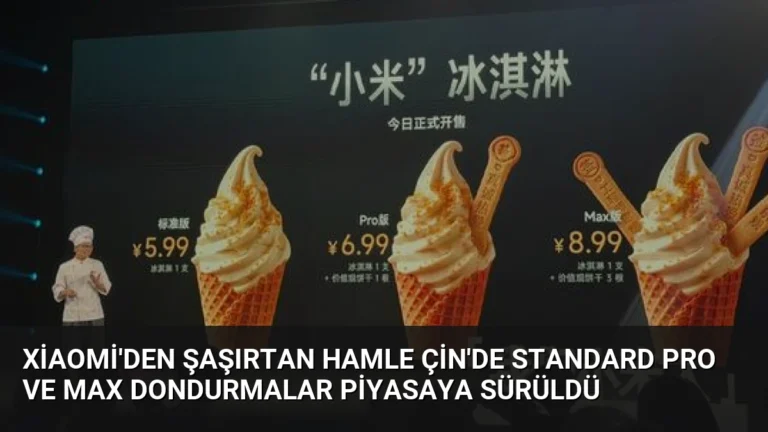 Xiaomi’den Şaşırtan Hamle Çin’de Standard Pro ve Max Dondurmalar Piyasaya Sürüldü