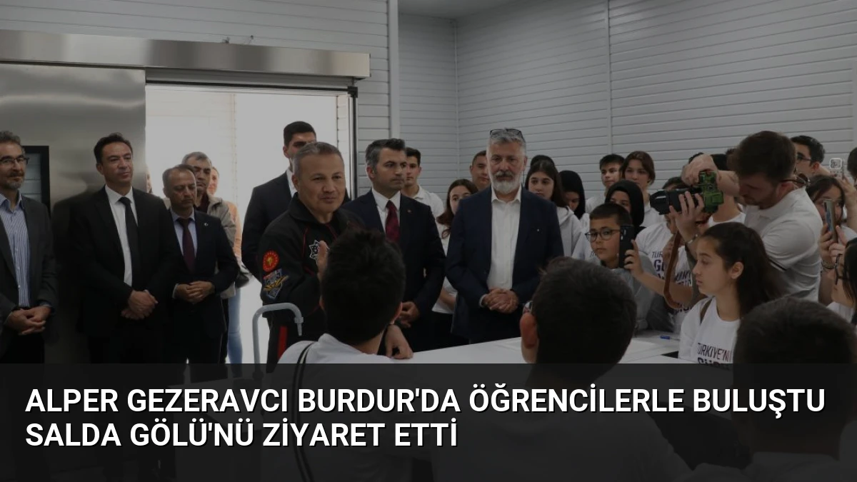 Alper Gezeravcı Burdur’da Öğrencilerle Buluştu Salda Gölü’nü Ziyaret Etti