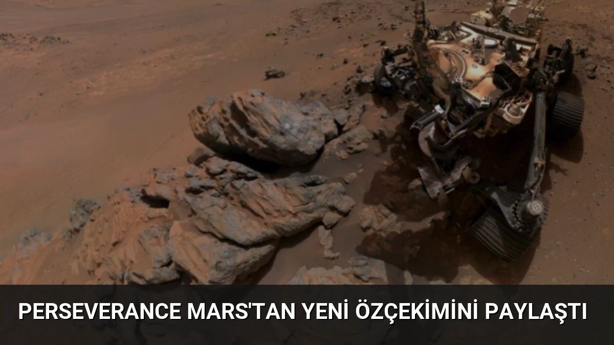 Perseverance Mars’tan Yeni Özçekimini Paylaştı
