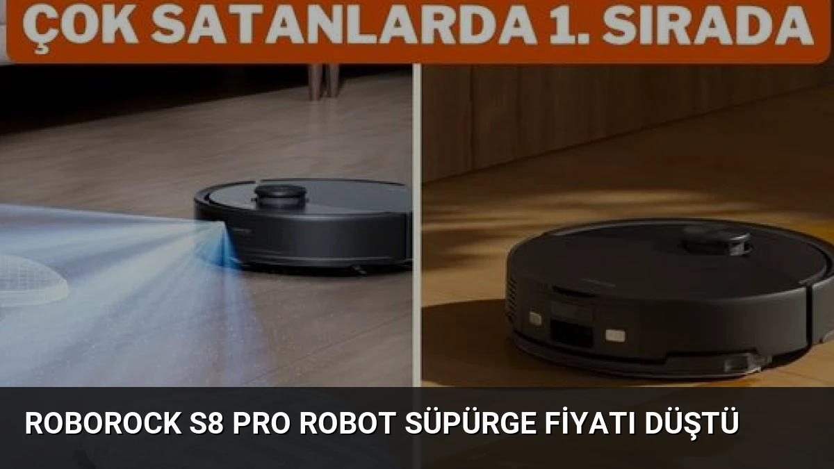 Roborock S8 Pro Robot Süpürge Fiyatı Düştü