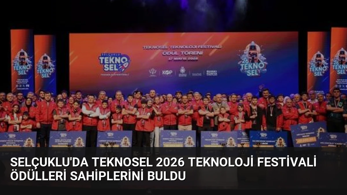 Selçuklu’da TEKNOSEL 2026 Teknoloji Festivali Ödülleri Sahiplerini Buldu