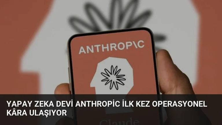 Yapay Zeka Devi Anthropic İlk Kez Operasyonel Kâra Ulaşıyor