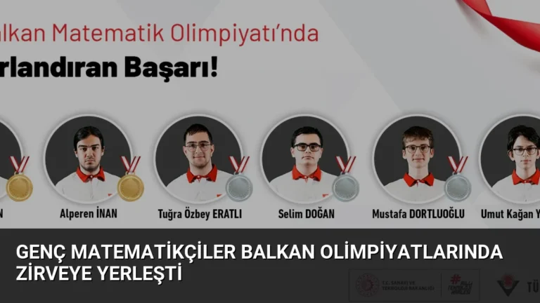 Genç Matematikçiler Balkan Olimpiyatlarında Zirveye Yerleşti