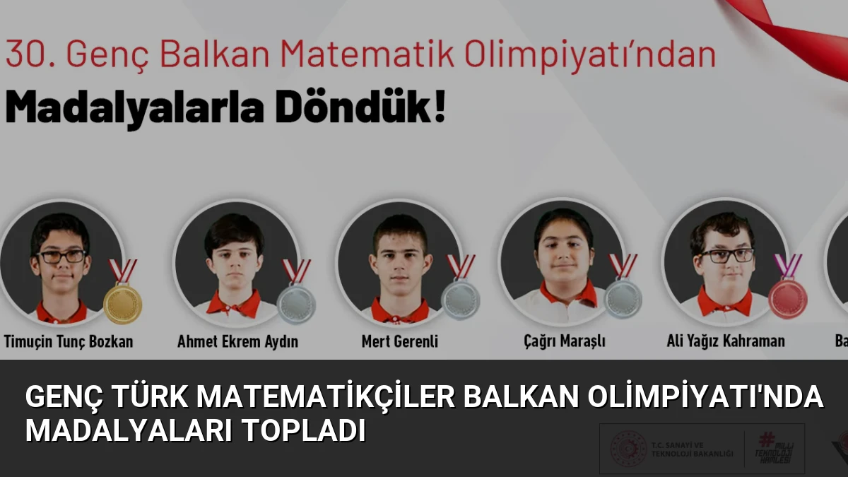 Genç Türk matematikçiler Balkan Olimpiyatı’nda madalyaları topladı