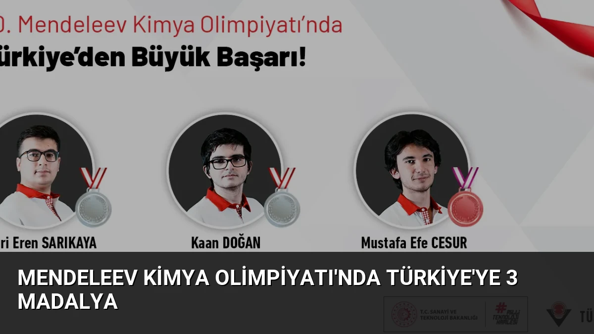 Mendeleev Kimya Olimpiyatı’nda Türkiye’ye 3 Madalya