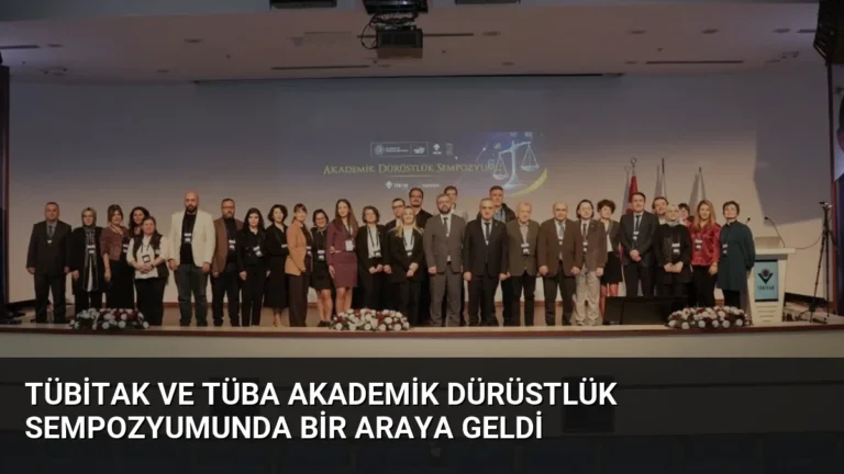 TÜBİTAK ve TÜBA Akademik Dürüstlük Sempozyumunda Bir Araya Geldi