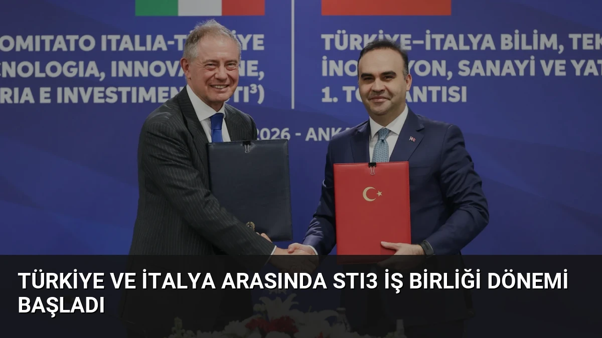 Türkiye ve İtalya arasında STI3 iş birliği dönemi başladı