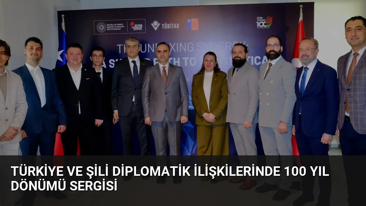 Türkiye ve Şili Diplomatik İlişkilerinde 100 Yıl Dönümü Sergisi
