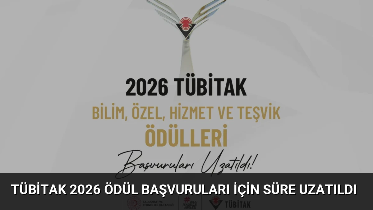 TÜBİTAK 2026 Ödül Başvuruları İçin Süre Uzatıldı