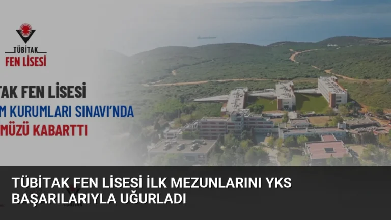 TÜBİTAK Fen Lisesi İlk Mezunlarını YKS Başarılarıyla Uğurladı