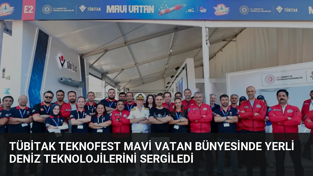 TÜBİTAK TEKNOFEST Mavi Vatan bünyesinde yerli deniz teknolojilerini sergiledi