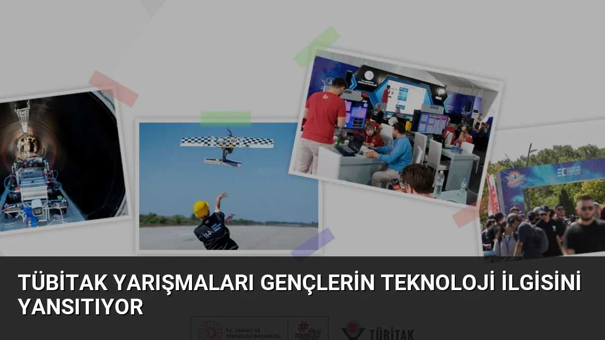 TÜBİTAK Yarışmaları Gençlerin Teknoloji İlgisini Yansıtıyor