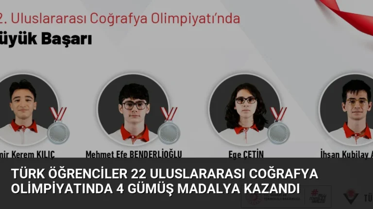 Türk Öğrenciler 22 Uluslararası Coğrafya Olimpiyatında 4 Gümüş Madalya Kazandı