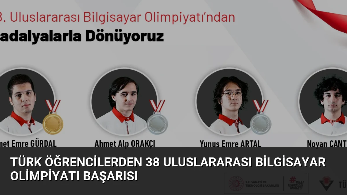 Türk Öğrencilerden 38 Uluslararası Bilgisayar Olimpiyatı Başarısı