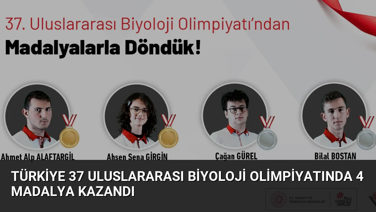 Türkiye 37 Uluslararası Biyoloji Olimpiyatında 4 Madalya Kazandı