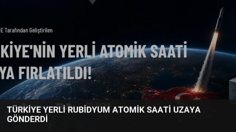 Türkiye Yerli Rubidyum Atomik Saati Uzaya Gönderdi