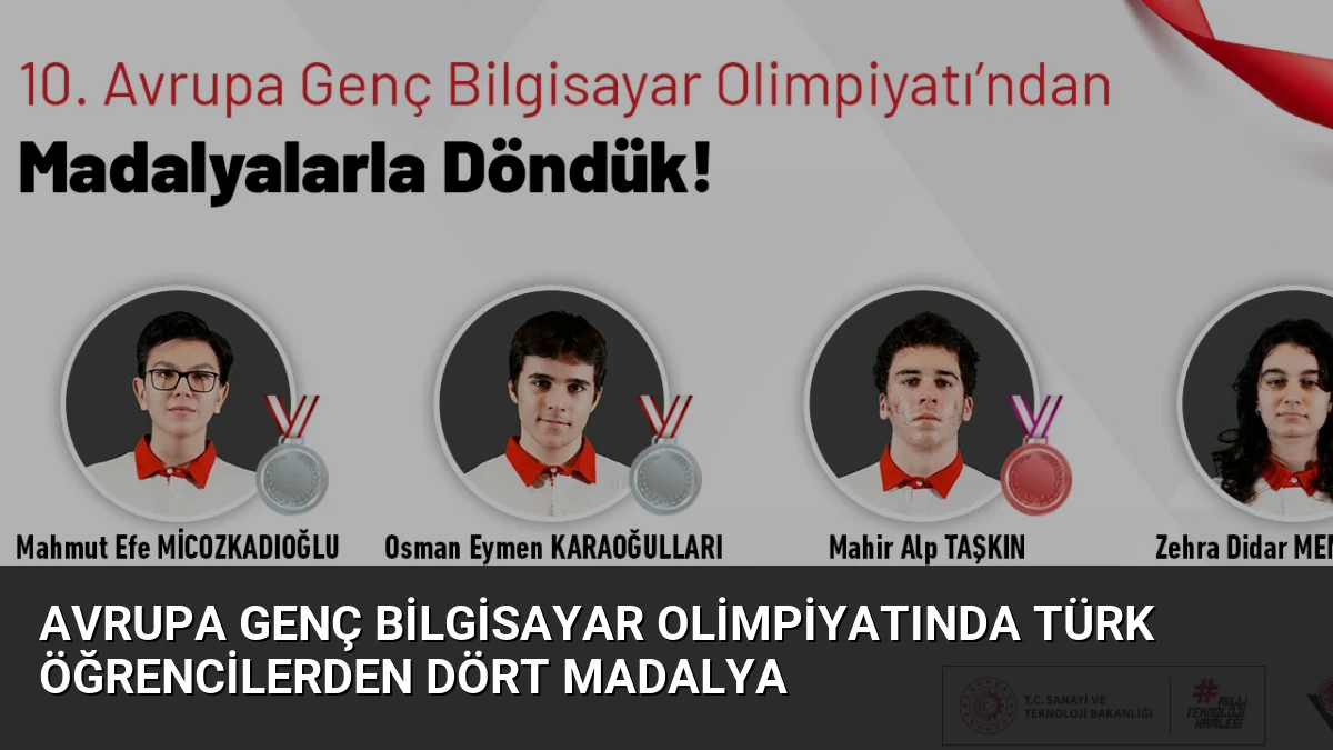 Avrupa Genç Bilgisayar Olimpiyatında Türk Öğrencilerden Dört Madalya