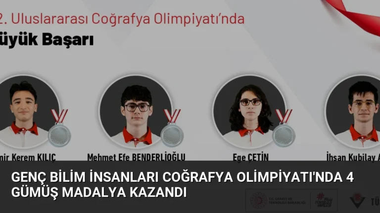 Genç Bilim İnsanları Coğrafya Olimpiyatı’nda 4 Gümüş Madalya Kazandı