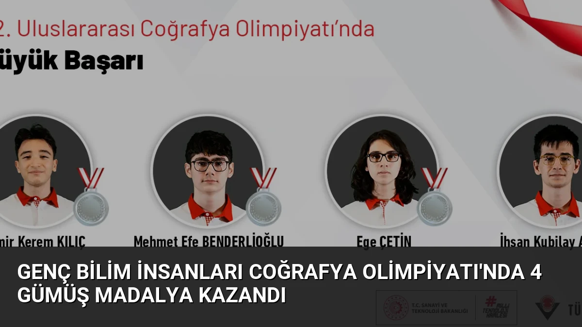 Genç Bilim İnsanları Coğrafya Olimpiyatı’nda 4 Gümüş Madalya Kazandı