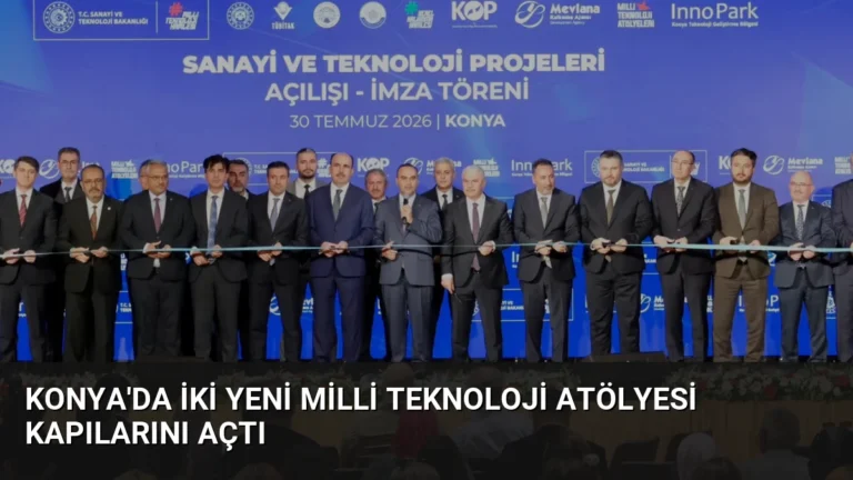 Konya’da İki Yeni Milli Teknoloji Atölyesi Kapılarını Açtı