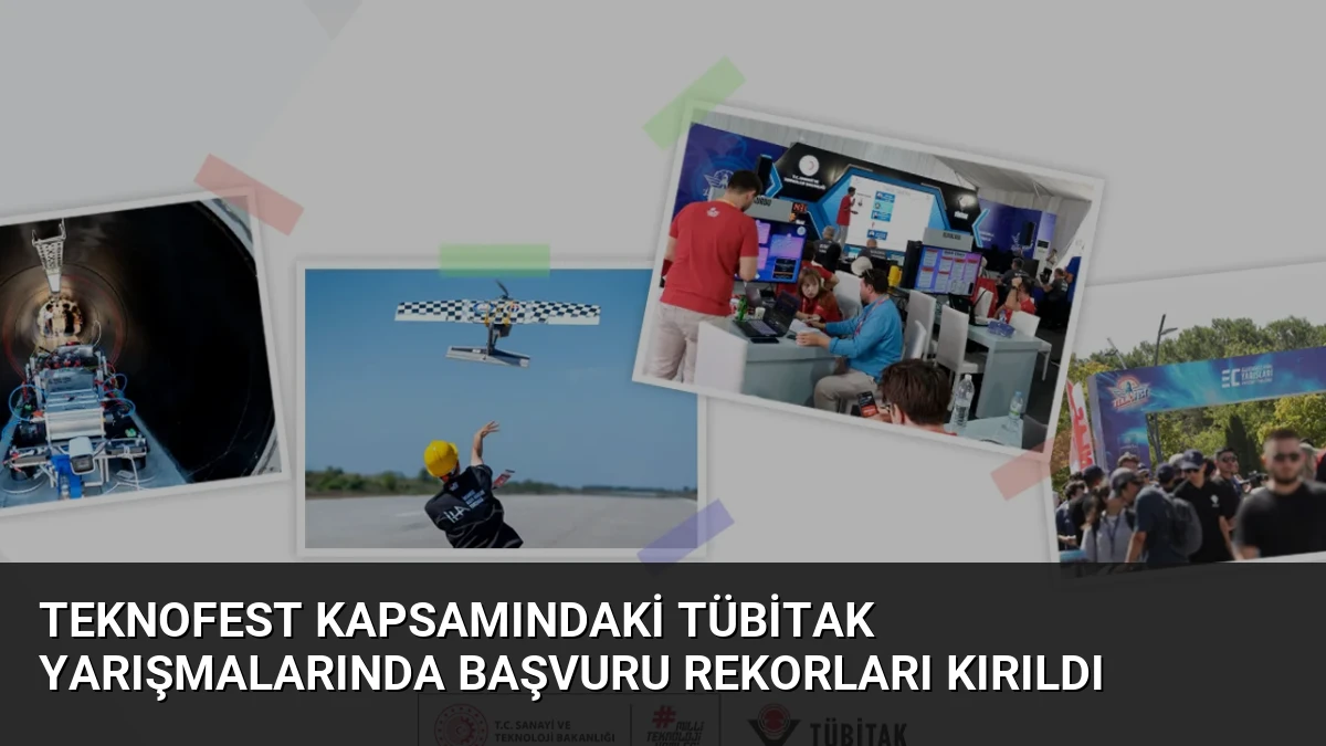 TEKNOFEST Kapsamındaki TÜBİTAK Yarışmalarında Başvuru Rekorları Kırıldı
