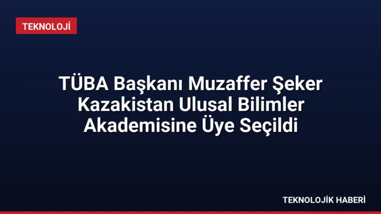 TÜBA Başkanı Muzaffer Şeker Kazakistan Ulusal Bilimler Akademisine Üye Seçildi