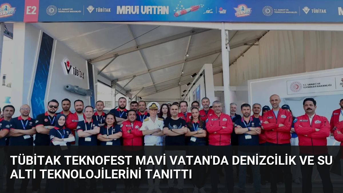 TÜBİTAK TEKNOFEST Mavi Vatan’da Denizcilik ve Su Altı Teknolojilerini Tanıttı